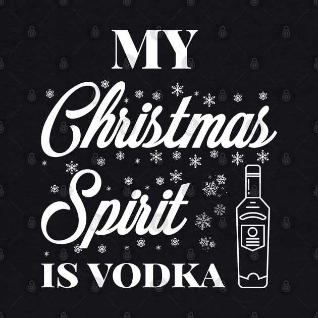 My Christmas spirit is vodka, Funny Christmas pun, Alcohol holiday pun by ArtfulTat